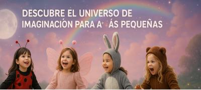 Descubre el Universo de Imaginación para las Más Pequeñas