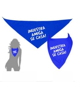 Pañuelo Texto Nuestra Amiga se Casa